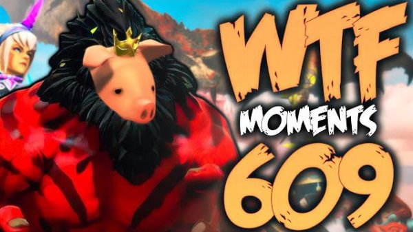 Dota 2 WTF Moments 609
