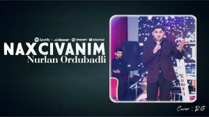 Nurlan Ordubadlı - Naxcivanim 2026 Нахычыван Нурлан Ордубадлы