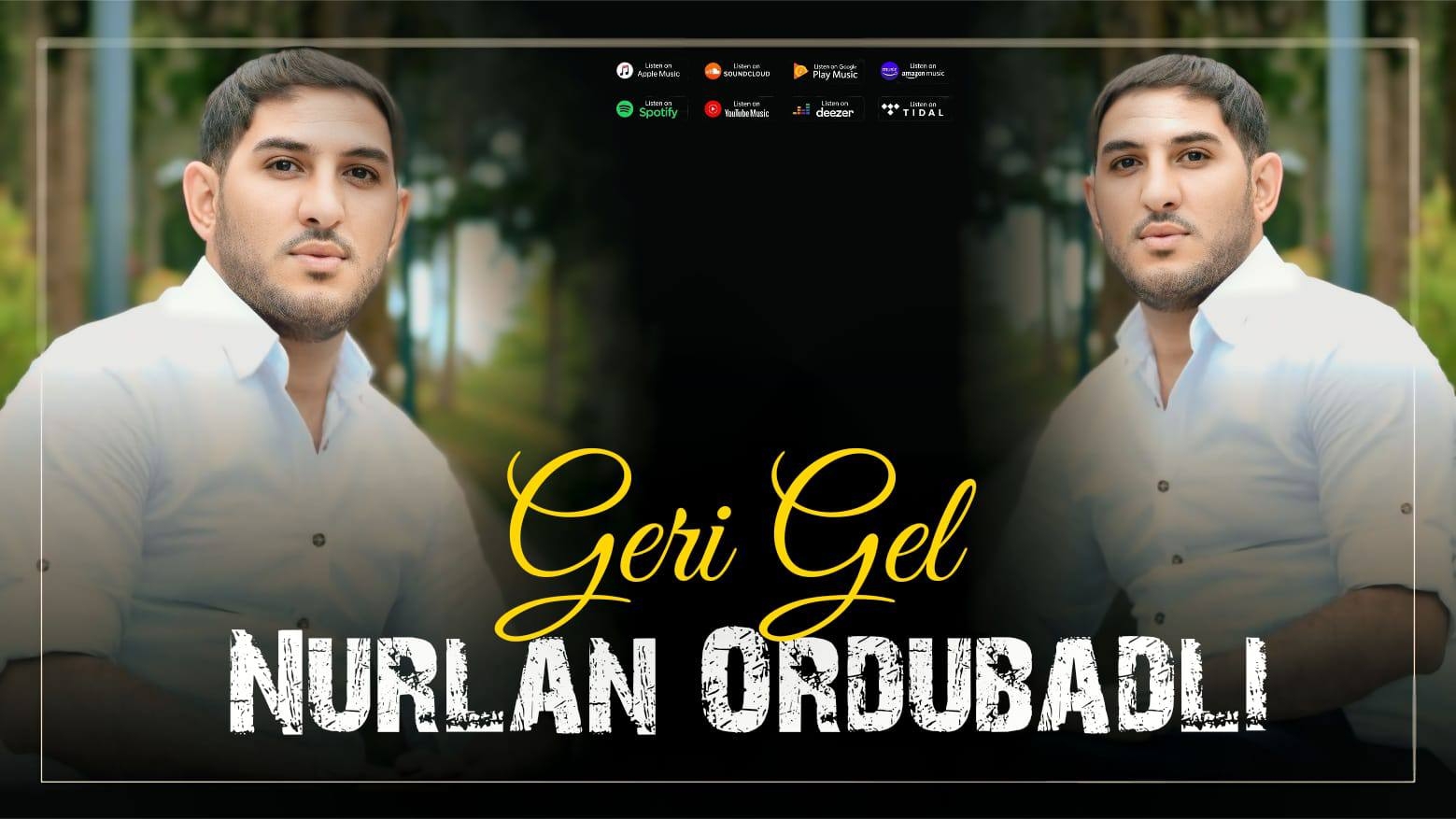 Nurlan Ordubadlı - Geri Gel 2026 Нурлан Ордубадлы