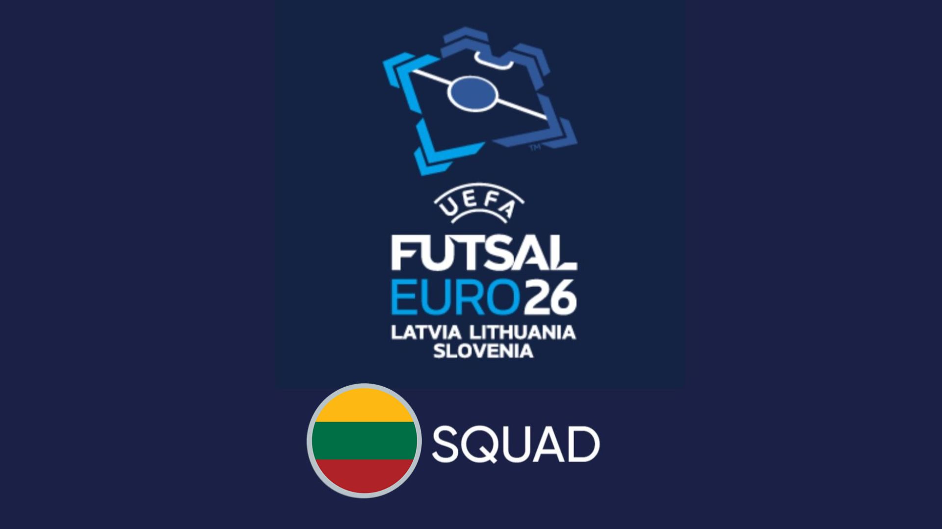 UEFA Futsal Euro 26 - Lithuania - Squad