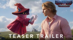 Хи-Мэн и Властелины Вселенной (Трейлер 2026)