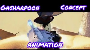 Gashapoon concept animation/Гашарпун концепт анимации/Forsaken concept