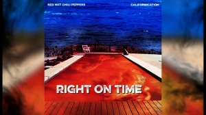 Red Hot Chili Peppers - Right On Time