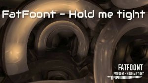 FatFoont - Hold me tight (2020)