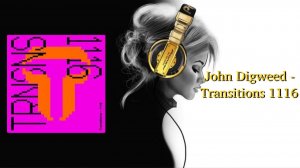 John Digweed - Transitions 1116