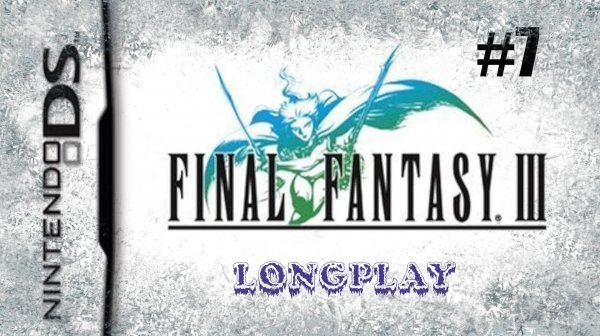 Final Fantasy 3. Прохождение на русском без комментариев. Longplay Часть 7 | DS