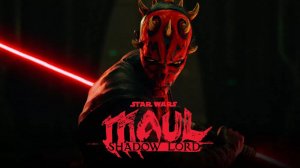 Звёздные войны. Дарт Мол — Повелитель теней - Maul - Shadow Lord - Трейлер