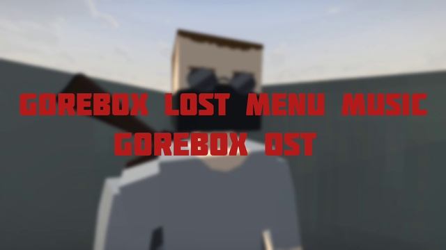 |GOREBOX LOST MENU THEME|