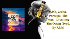 Alok, Zeeba, Portugal. The Man - Dive Into The Ocean (Prod. By Alok)
