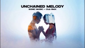 Sonic Music - Unchained Melody