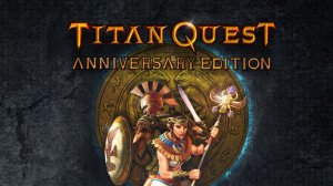 Titan Quest Anniversary Edition - 11.