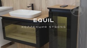 Мебель для ванны EQUIL Коллекция Strong