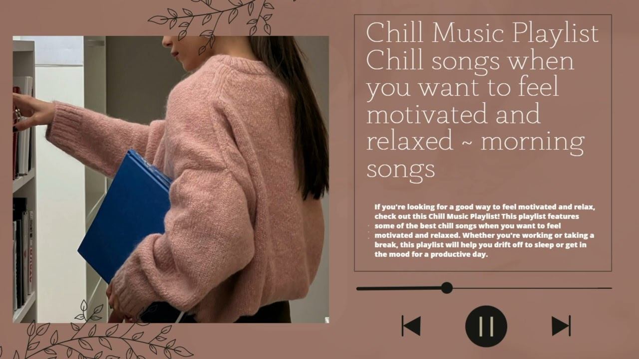 Песни Chill Vibes, которые заставляют вас чувствовать себя позитивно, когда вы их слушаете смотреть онлайн