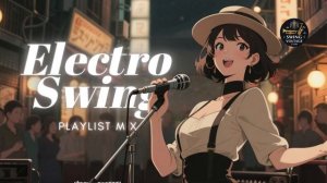 Электро-свинг джаз для работы Electro Swing Dance Music _ Vintage Swing Meets Modern Beats