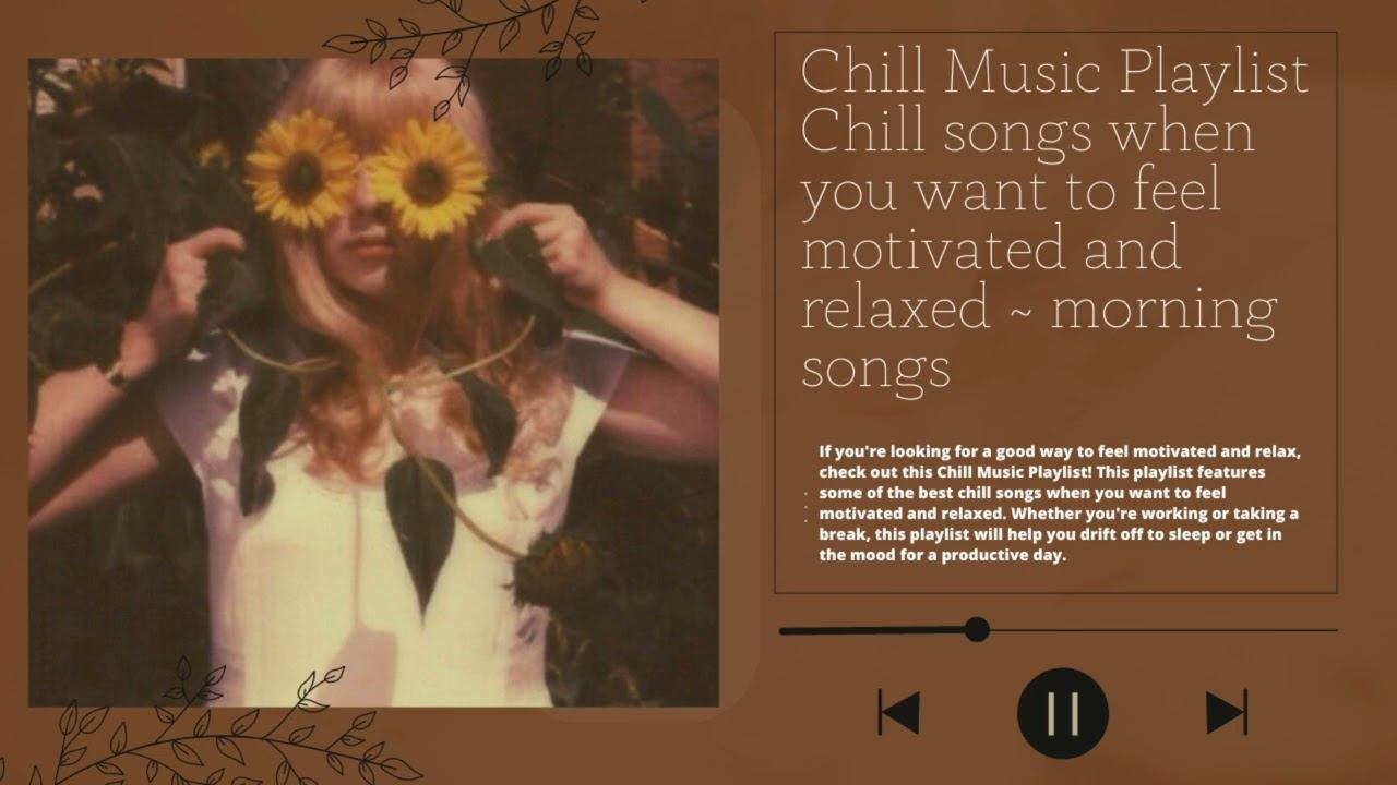 Chill Vibes Songs that makes you feel positive when you listen to it | Chill out music смотреть онлайн