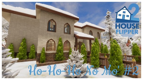 House Flipper 2 - Ho-Ho-Ho No Mo' #2 (no commentary)