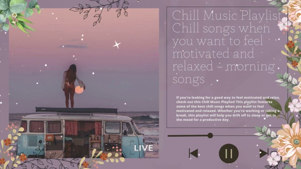 Chill Music Playlist Start your day positively with me | Morning Playlist смотреть онлайн