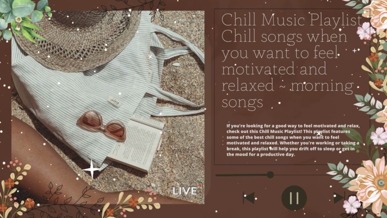 Плейлист Chill Music Начните свой день позитивно со мной | Утренний плейлист смотреть онлайн
