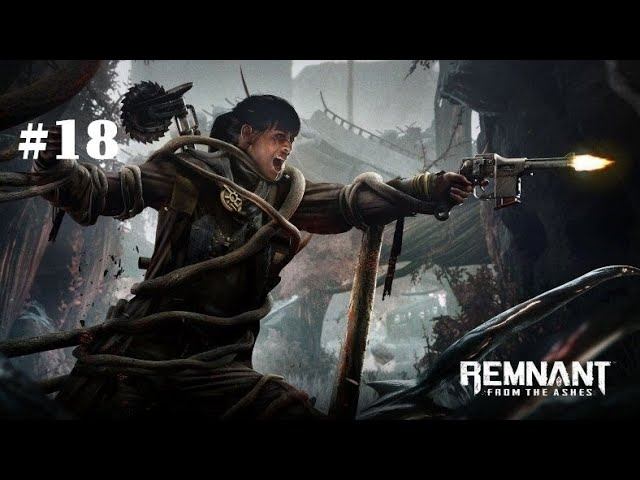 Remnant From the Ashes ➤ Прохождение #18