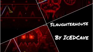 SLAUGHTERHOUSE BY ICEDCAVE (100%) extreme demon showcase | geometry dash гд
