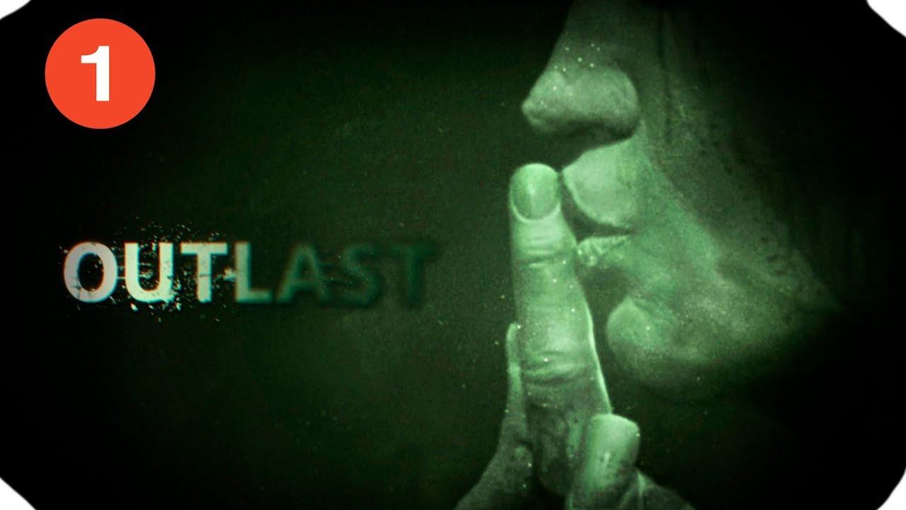Outlast ▶Прохождение #1