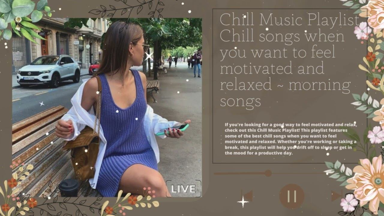 Chill Vibes — песни, которые поднимают настроение | Расслабляющая музыка смотреть онлайн