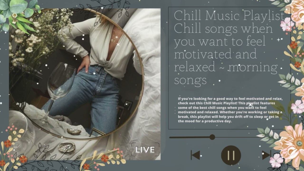 Chill Music Playlist Start your day positively with me | Morning Playlist смотреть онлайн