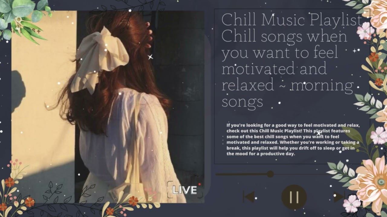 Плейлист Chill Music Начните свой день позитивно со мной | Утренний плейлист смотреть онлайн