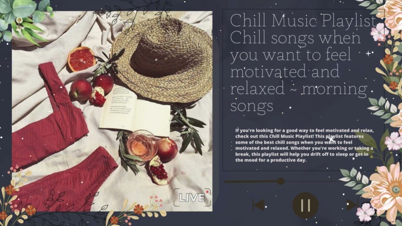 Песни Chill Vibes, которые заставляют вас чувствовать себя позитивно, когда вы их слушаете смотреть онлайн
