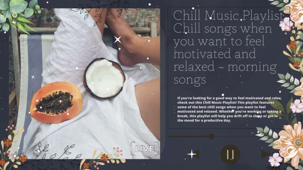 Chill Music Playlist Start your day positively with me | Morning Playlist смотреть онлайн