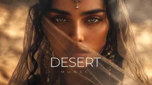 Desert Music - Ethnic & Deep House Mix 2026 [Vol.80]