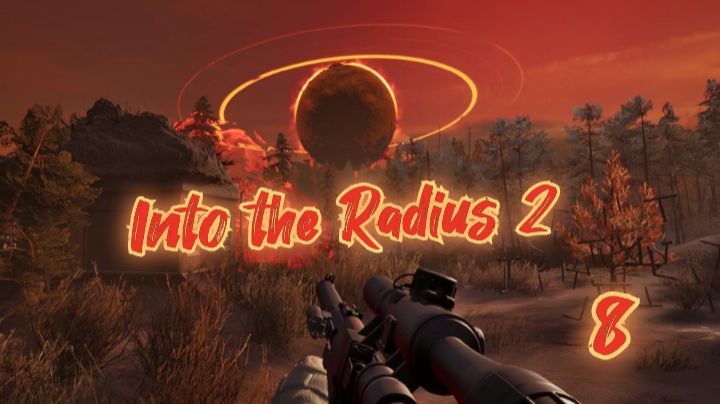 Into The Radius 2 обзор vr игры 8ч/ смотри геймплей в хорошем качестве бесплатно смотреть онлайн