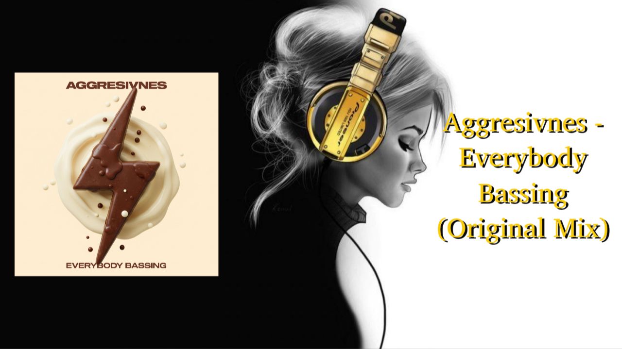 Aggresivnes - Everybody Bassing (Original Mix)