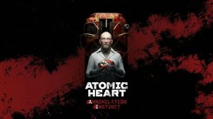 DLC  Инстинкт Истребления  ➤ #Прохождение - Часть 1 ➤Atomic Heart #Атомное сердце
