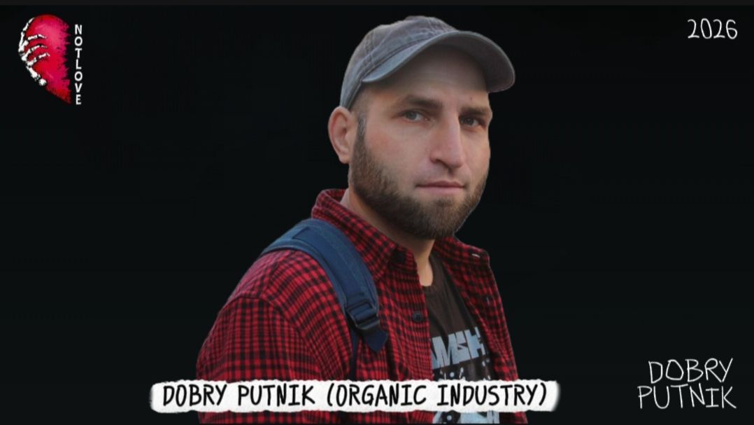 NOT LOVE - DOBRY PUTNIK (ORGANIC INDUSTRY)