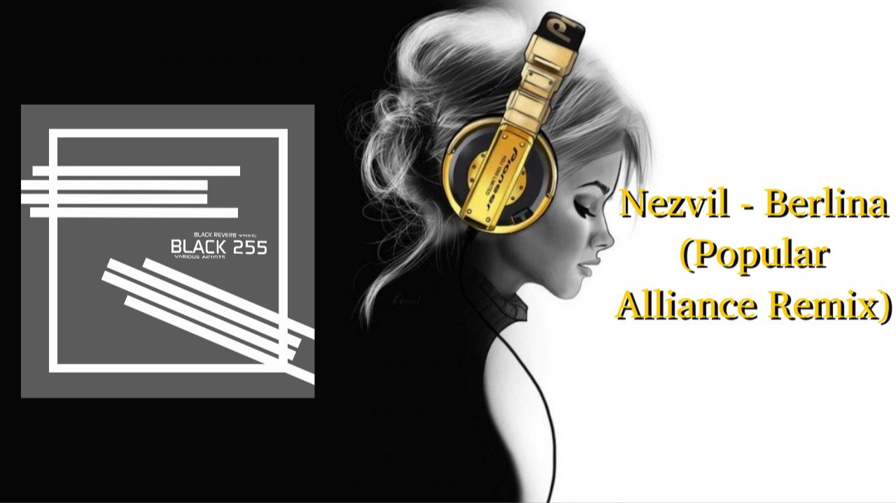 Nezvil - Berlina (Popular Alliance Remix)