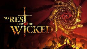 No Rest for the Wicked. Игра в разработке.