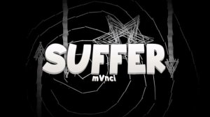SUFFER by mVnci (300-ое видео)