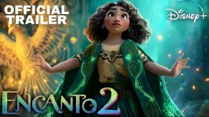 Энканто 2 (Трейлер 2026)