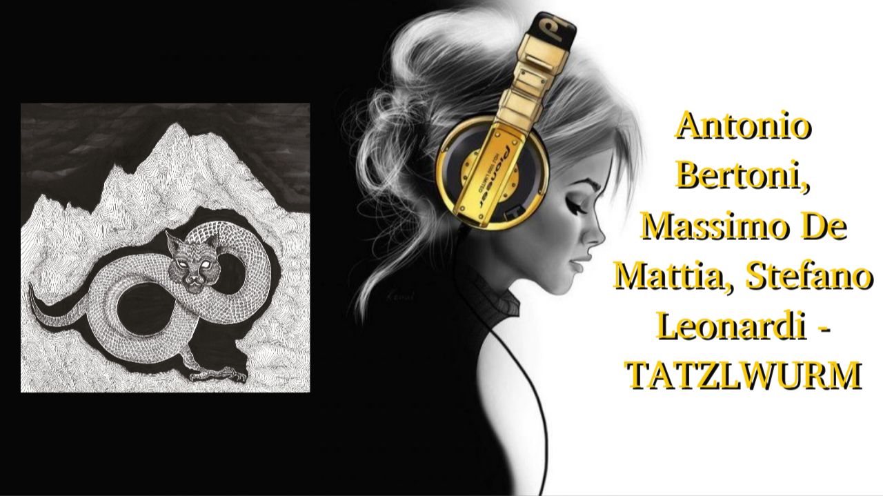 Antonio Bertoni, Massimo De Mattia, Stefano Leonardi - TATZLWURM