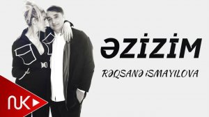 Reqsane ismayilova - Ezizim
