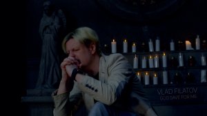 ВЛАД ФИЛАТОВ - "GOD SAVE FOR ME" (Official Music Video)