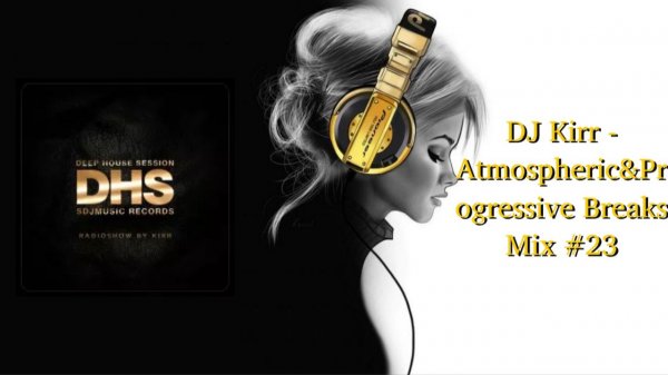 DJ Kirr - Atmospheric&Progressive Breaks Mix #23