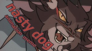 nasty dog - bluestar & tigerclaw [animation meme]
(КОТЫ ВОИТЕЛИ АНИМАЦИЯ ПЕРЕЗАЛИВ)