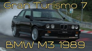 Gran Turismo 7: BMW M3 1989 – Германская классическая мощь на трассе! 🚗🔥