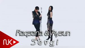 Reqsane ismayilova ft Aysun ismayilova - Sevgi