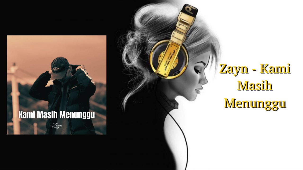 Zayn - Kami Masih Menunggu