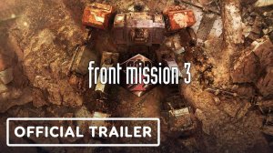 FRONT MISSION 3: Remake - Release Trailer