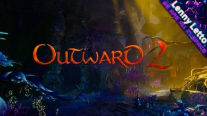 Outward 2 | Прохождение демо