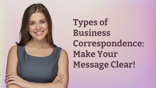Types of Business Correspondence